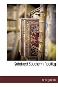 Subdued Southern Nobility