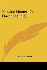 Notable Pictures In Florence (1905)