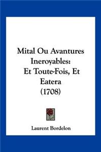 Mital Ou Avantures Ineroyables