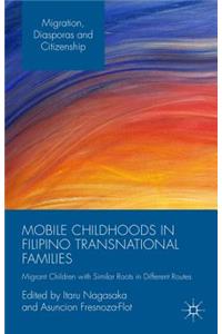 Mobile Childhoods in Filipino Transnational Families