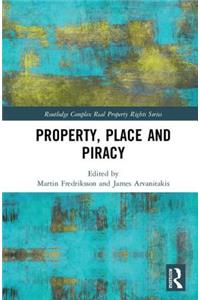 Property, Place and Piracy