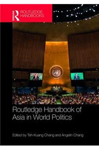 Routledge Handbook of Asia in World Politics