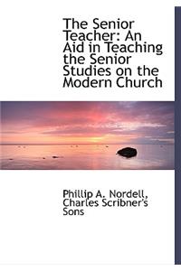 The Senior Teacher: An Aid in Teaching the Senior Studies on the Modern Church