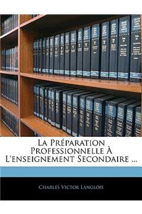 La Préparation Professionnelle À l'Enseignement Secondaire ...