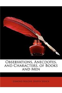 Observations, Anecdotes, and Characters, of Books and Men