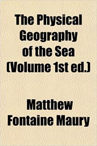 The Physical Geography of the Sea (Volume 1st Ed.)