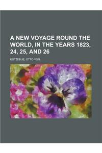 A New Voyage Round the World, in the Years 1823, 24, 25, and 26 Volume 2
