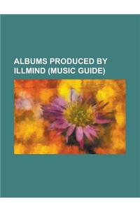 Albums Produced by Illmind