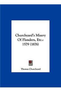Churchyard's Misery of Flanders, Etc.