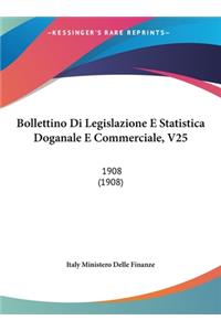 Bollettino Di Legislazione E Statistica Doganale E Commerciale, V25