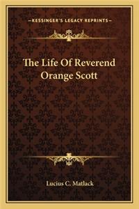 The Life Of Reverend Orange Scott
