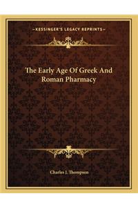 The Early Age of Greek and Roman Pharmacy