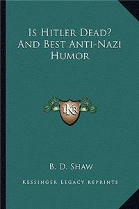 Is Hitler Dead? and Best Anti-Nazi Humor