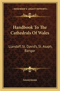 Handbook To The Cathedrals Of Wales