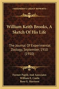 William Keith Brooks, A Sketch Of His Life
