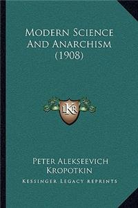 Modern Science and Anarchism (1908)