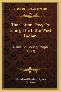 The Cotton Tree, Or Emily, The Little West Indian
