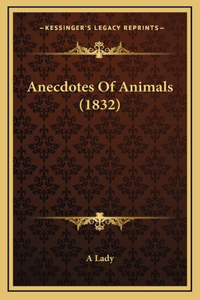 Anecdotes Of Animals (1832)