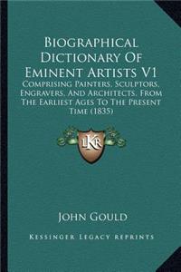 Biographical Dictionary Of Eminent Artists V1