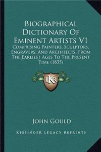 Biographical Dictionary Of Eminent Artists V1: Comprising Painters, Sculptors, Engravers, And Architects, From The Earliest Ages To The Present Time (1835)