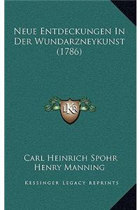 Neue Entdeckungen In Der Wundarzneykunst (1786)