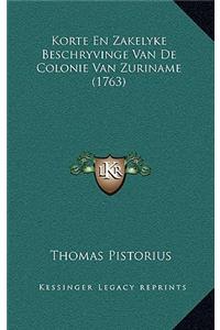 Korte En Zakelyke Beschryvinge Van De Colonie Van Zuriname (1763)