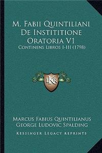 M. Fabii Quintiliani De Instititione Oratoria V1: Continens Libros I-III (1798)