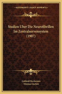 Studien Uber Die Neurofibrillen Im Zentralnervensystem (1907)