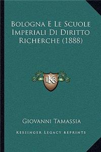 Bologna E Le Scuole Imperiali Di Diritto Richerche (1888)
