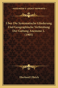 Uber Die Systematische Gliederung Und Geographische Verbreitung Der Gattung Anemone L. (1905)