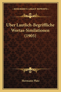 Uber Lautlich-Begriffliche Wortas-Similationen (1905)