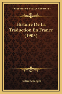 Histoire De La Traduction En France (1903)