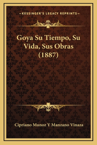Goya Su Tiempo, Su Vida, Sus Obras (1887)