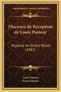 Discours de Reception de Louis Pasteur