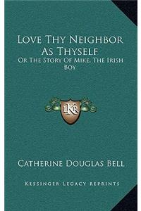 Love Thy Neighbor as Thyself