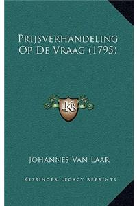 Prijsverhandeling Op De Vraag (1795)