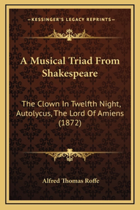 A Musical Triad From Shakespeare