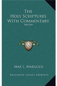 The Holy Scriptures with Commentary