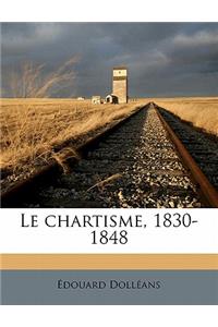 Le Chartisme, 1830-1848 Volume 2