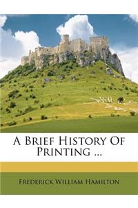 A Brief History of Printing ...