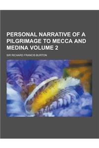 Personal Narrative of a Pilgrimage to Mecca and Medina Volume 2
