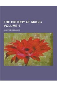 The History of Magic Volume 1