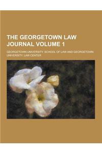 The Georgetown Law Journal Volume 1