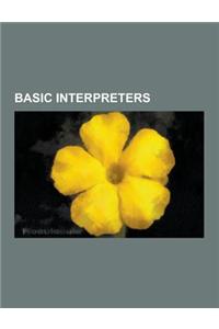 Basic Interpreters: GW-BASIC, IBM Basica, True Basic, Liberty Basic, Tiny Basic, Yabasic, Scriptbasic, Basic09, Atari Basic, Visual Basic,
