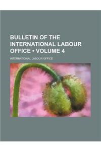 Bulletin of the International Labour Office (Volume 4)
