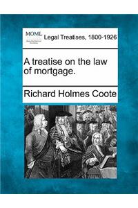 treatise on the law of mortgage.
