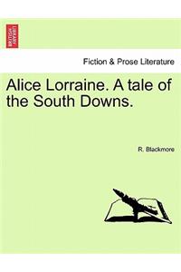 Alice Lorraine. a Tale of the South Downs.