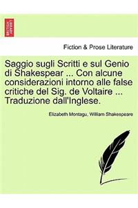 Saggio Sugli Scritti E Sul Genio Di Shakespear ... Con Alcune Considerazioni Intorno Alle False Critiche del Sig. de Voltaire ... Traduzione Dall'inglese.