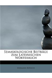 Semasiologische Beitrage Zum Lateinischen Worterbuch