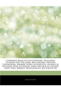 Articles on Companies Based in Leicestershire, Including: Ultimate Play the Game, BMI (Airline), Triumph Engineering, Bmibaby, Noble Automotive, Allia